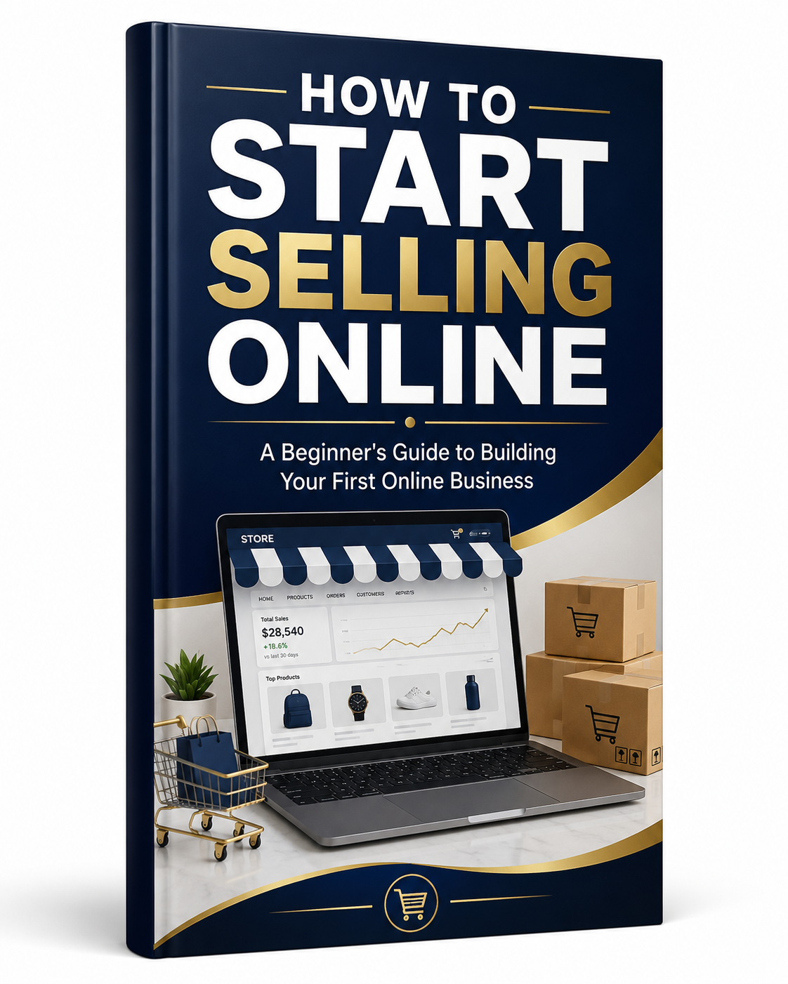 How to Start Selling Online: A Beginner’s Guide to Building Your First Online Business